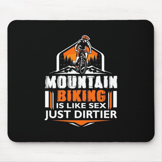 Mountain Biking Just Dirtier Mouse Pad (Front)