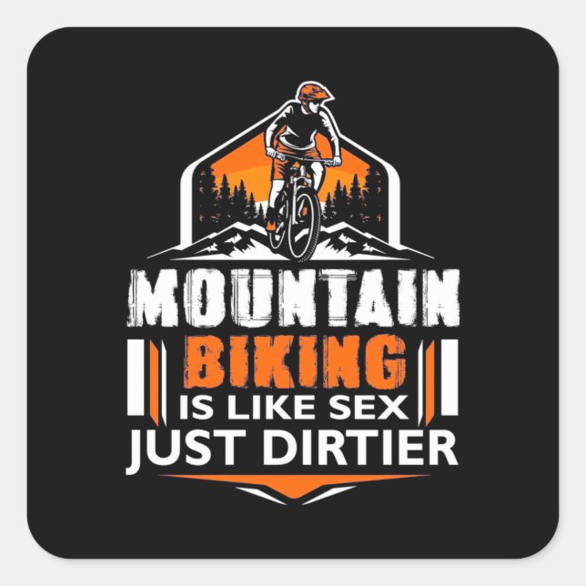 Mountain Biking Just Dirtier Square Sticker (Front)