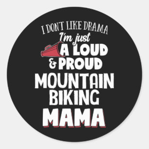 Mountain Biking Mom Design - Loud And Proud Mama! Classic Round Sticker