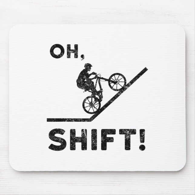 Mountain Biking, Mountain Bike, Funny, Oh Shift  Mouse Pad (Front)