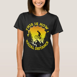 Mountain Biking Social Distance Funny Saying for C T-Shirt