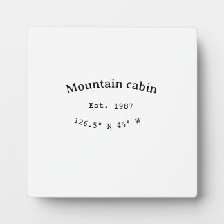 Mountain cabin s. Date year custom coordinates add Plaque