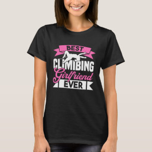 Mountain Climbing Rock Climb Climber Girlfriend 1 T-Shirt
