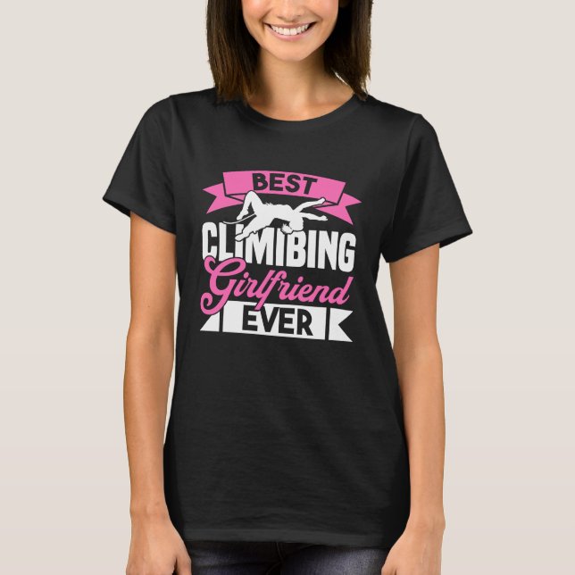 Mountain Climbing Rock Climb Climber Girlfriend  1 T-Shirt (Front)