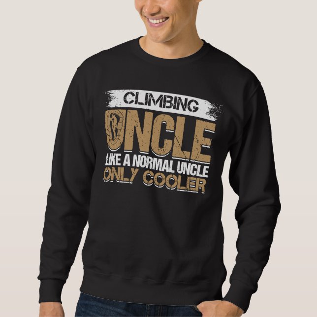 Mountain Climbing Rock Climb Climber Uncle Sweatshirt (Front)
