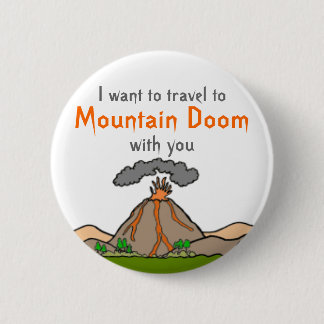 Mountain Doom Vacation. 6 Cm Round Badge