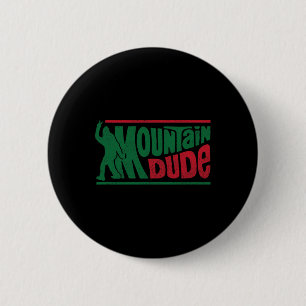 Mountain Dude Funny Bigfoot Sasquatch Hiking Gift 6 Cm Round Badge