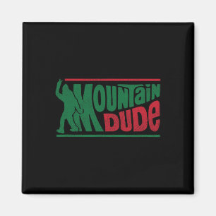 Mountain Dude Funny Bigfoot Sasquatch Hiking Gift Magnet