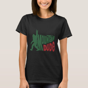 Mountain Dude Funny Bigfoot Sasquatch Hiking Gift  T-Shirt