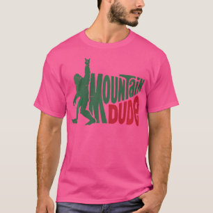 Mountain Dude Funny Bigfoot Sasquatch Hiking T-Shirt