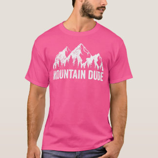Mountain Dude Nature Rock Climbing Hiking Camping T-Shirt