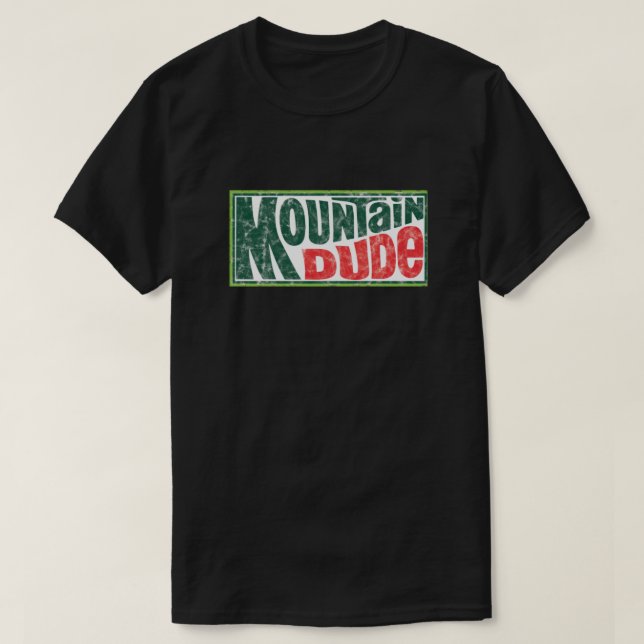 Mountain Dude  T-Shirt (Design Front)