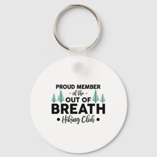 Mountain Hiker Proud Member Of Out Of Breath Hikin Key Ring