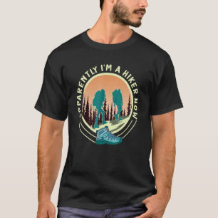 Mountain Hiking Apparently I'm A Hiker Now 1 T-Shirt