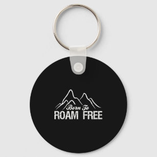 Mountain Hiking Born To Roam Free Key Ring