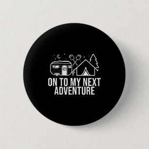 Mountain Hiking Camng On To My Next Adventure Summ 6 Cm Round Badge