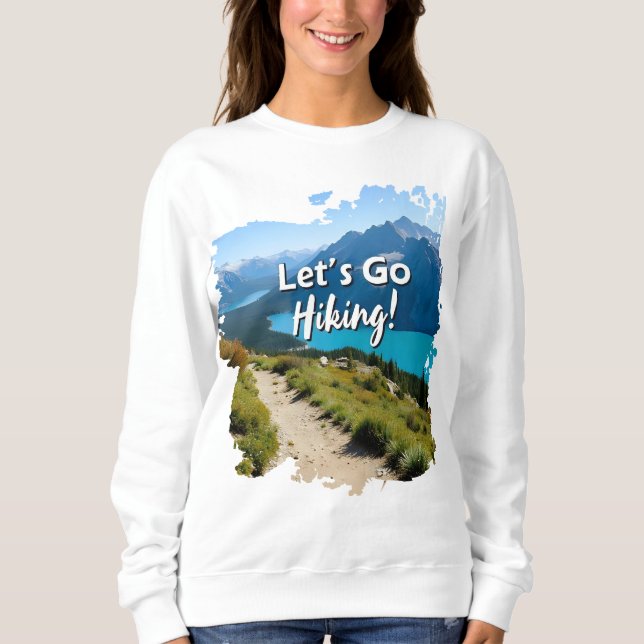 Mountain Lake Let's Go Hiking Sweatshirt (Front)