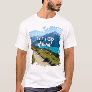 Mountain Lake Let's Go Hiking T-Shirt