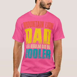 Mountain Lion Dad Like A Regular Dad But Cooler T-Shirt