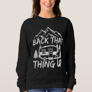 Mountain Rv Camper Retro Back That Thing Up Sweatshirt