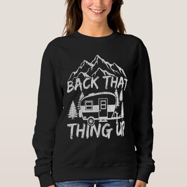 Mountain Rv Camper Retro Back That Thing Up Sweatshirt (Front)