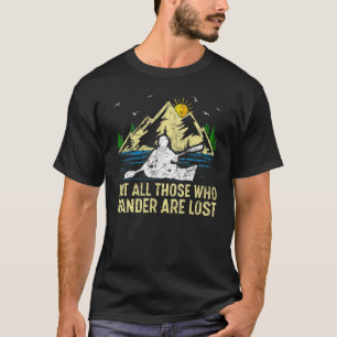 Mountain Sunset Not All Those Who Wander Are Lost  T-Shirt