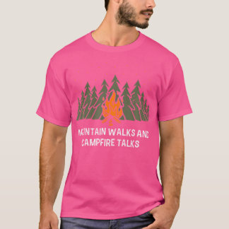 Mountain Walks  Campfire Talks Hiking Camping Hike T-Shirt