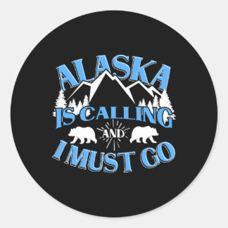 Mountain Wild Bear Alaska Is Calling And I Must Go Classic Round Sticker