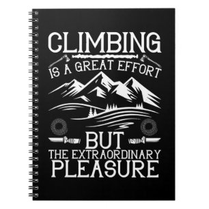 Mountaineering Climbing is Great Effort Notebook