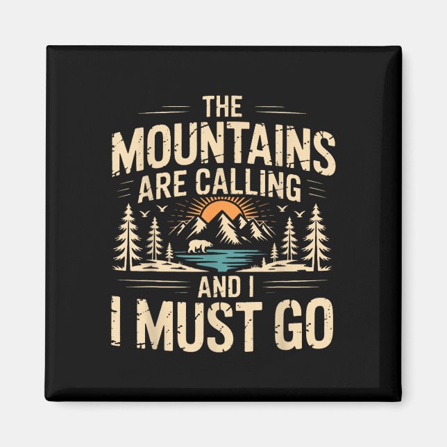 Mountains are calling &amp; must go retro 80s 90s magnet (Front)
