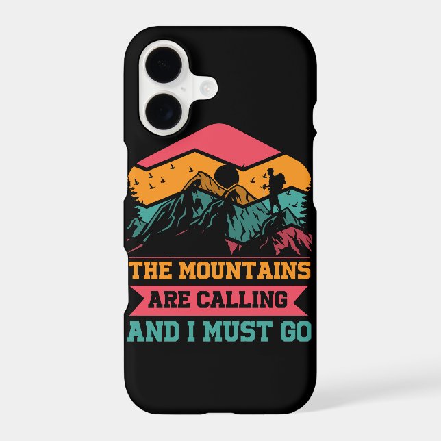 Mountains Are Calling And I Must Go, Hiking Lovers iPhone Case (Back)