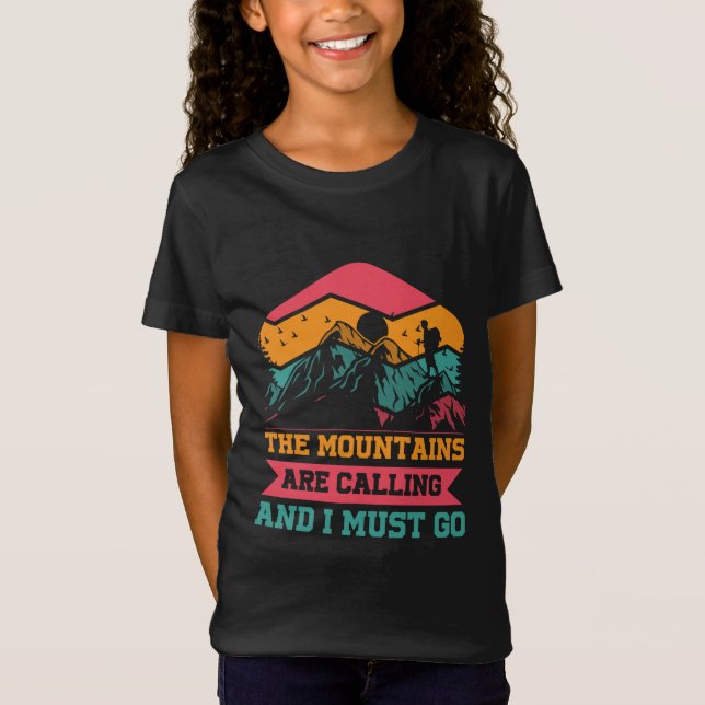 Mountains Are Calling And I Must Go, Hiking Lovers T-Shirt (Front)