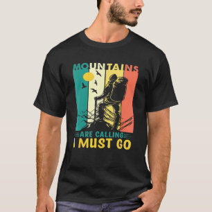 Mountains Are Calling I Must Go For Hikers And Cam T-Shirt