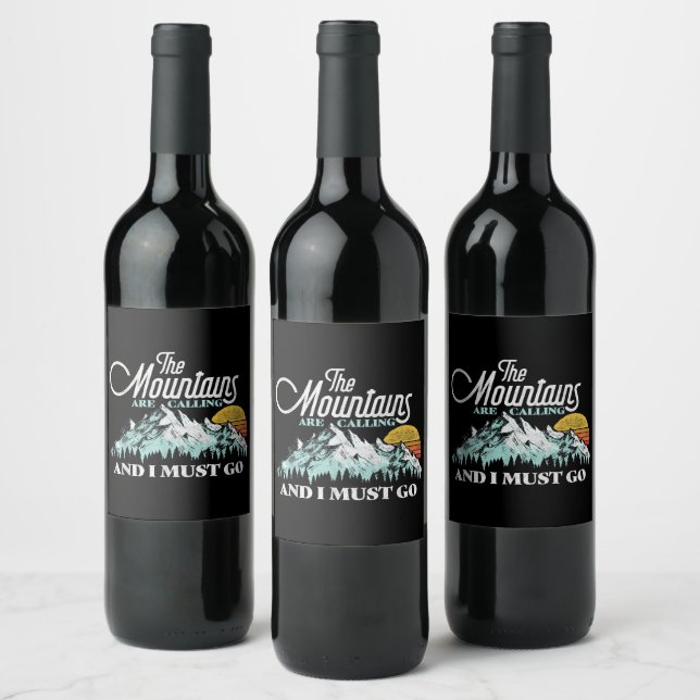 Mountains are Calling I Must Go Retro 80s Wine Label (Bottles)