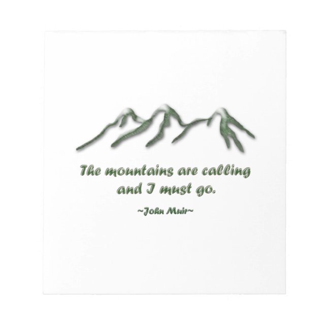 Mountains are calling/Snow tipped mtns Notepad (Front)