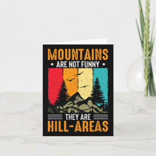 Mountains Aren't Funny They're Hill Areas Dad Joke Card
