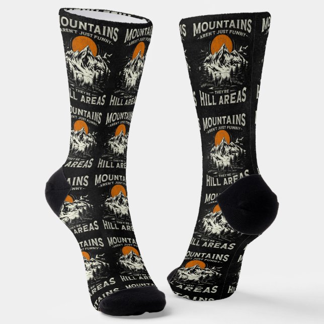 Mountains Aren't Funny They're Hill Areas Socks (Angled)