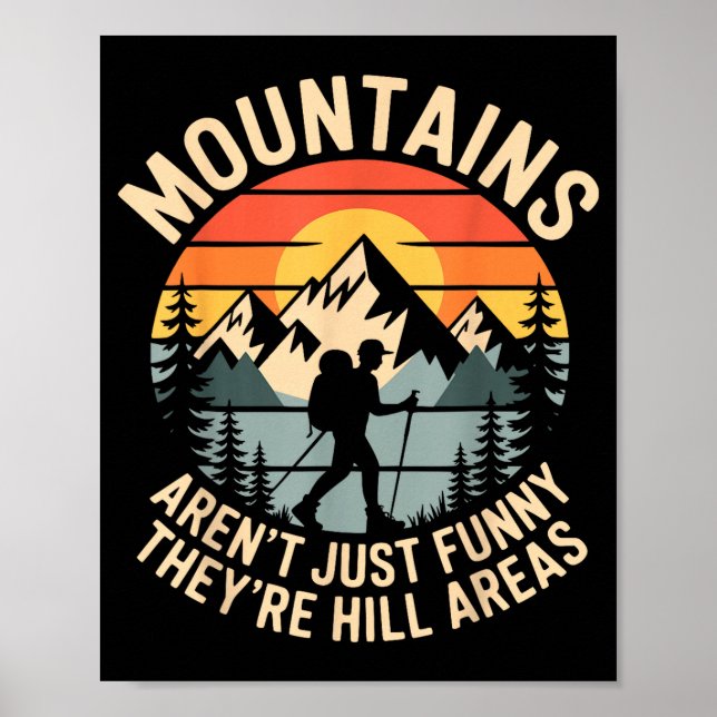 Mountains Aren't Just Funny They're Hill Areas Dad Poster (Front)