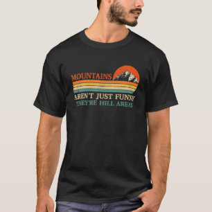 Mountains Aren't They're Hill Areas Dad Joke Word T-Shirt