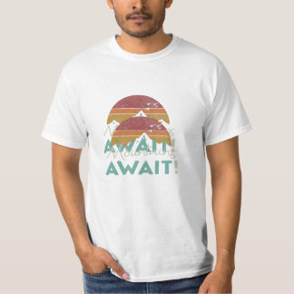Mountains Await." in multicolor T-Shirt