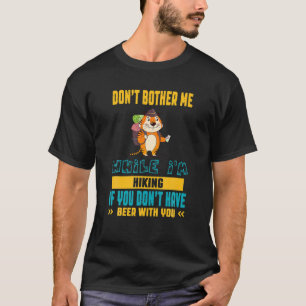 Mountains Beer Love Hiker Team Funny Saying Novelt T-Shirt
