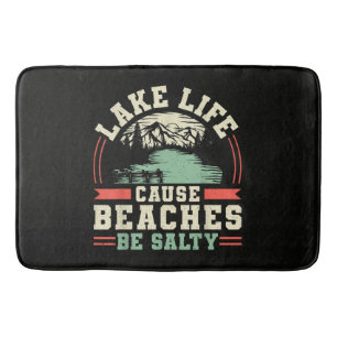 Mountains Lake Life Cause Beaches Be Salty Bath Mat