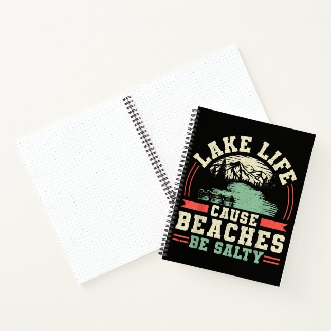 Mountains Lake Life Cause Beaches Be Salty Notebook (Inside)