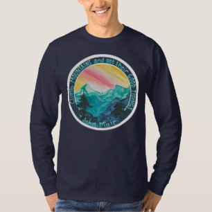 Mountains landscape shirt - john muir - climb