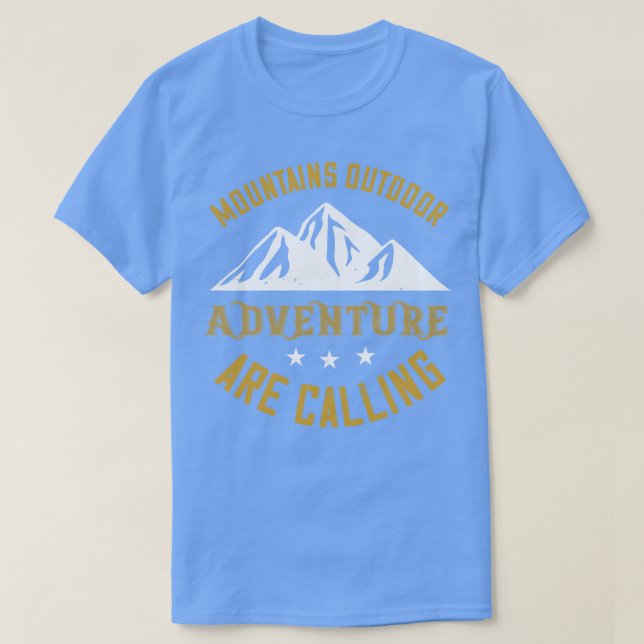 Mountains Mountains Outr Adventure Are Calling T-Shirt (Design Front)