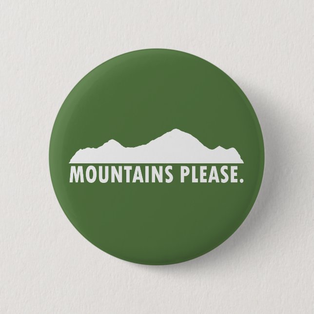 Mountains Please 6 Cm Round Badge (Front)