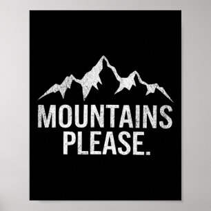 Mountains Please Adventure Outdoor Poster