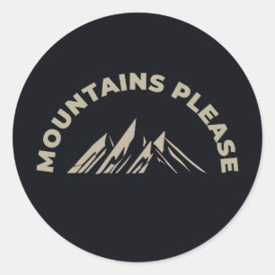 Mountains please classic round sticker