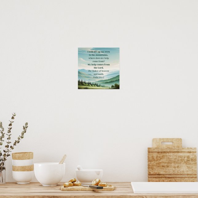 Mountains Psalm 121:1-2 Scripture I Lift My Eyes  Poster (Kitchen)