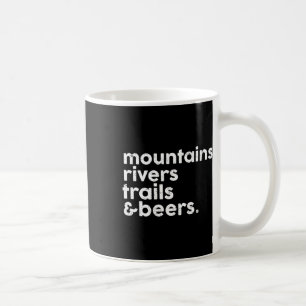 Mountains Rivers Trails Beers Funny Hiking Lover W Coffee Mug